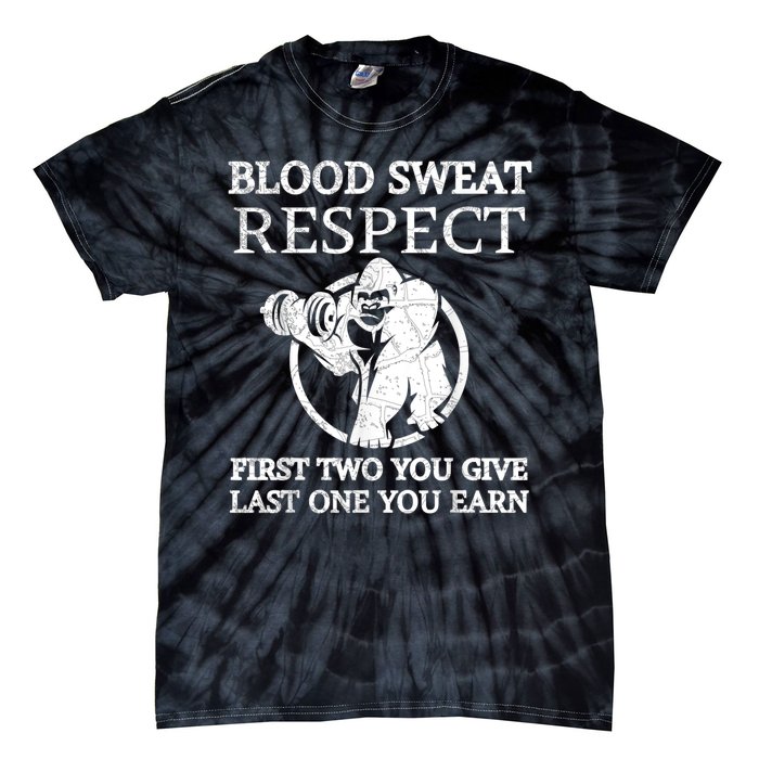 Blood Sweat Respect First Two You Give Last One You Earn Tie-Dye T-Shirt