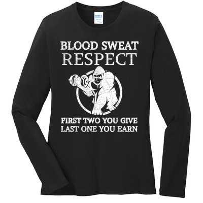 Blood Sweat Respect First Two You Give Last One You Earn Ladies Long Sleeve Shirt