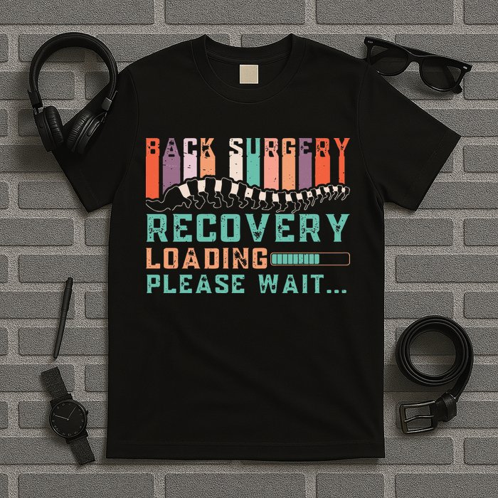 Back Surgery Recovery Funny Spinal Fusion Get Well Soon T-Shirt