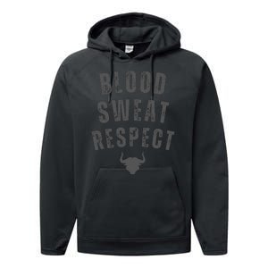 BLOOD SWEAT RESPECT FIRST TWO YOU GIVE LAST ONE YOU EARN Performance Fleece Hoodie