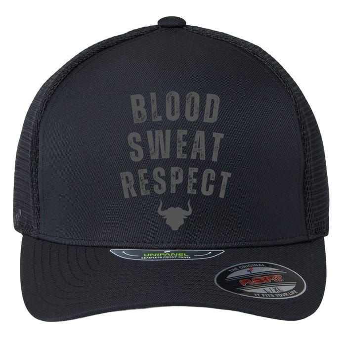 BLOOD SWEAT RESPECT FIRST TWO YOU GIVE LAST ONE YOU EARN Flexfit Unipanel Trucker Cap