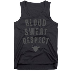 BLOOD SWEAT RESPECT FIRST TWO YOU GIVE LAST ONE YOU EARN Tank Top