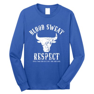 Blood Sweat Respect Tee First Two You Give Last One You Earn Gift Long Sleeve Shirt