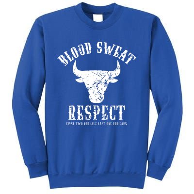 Blood Sweat Respect Tee First Two You Give Last One You Earn Gift Sweatshirt