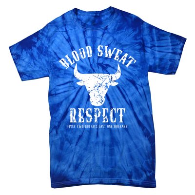 Blood Sweat Respect Tee First Two You Give Last One You Earn Gift Tie-Dye T-Shirt