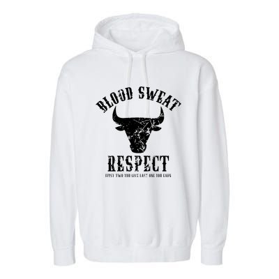 Blood Sweat Respect Tee First Two You Give Last One You Earn Gift Garment-Dyed Fleece Hoodie