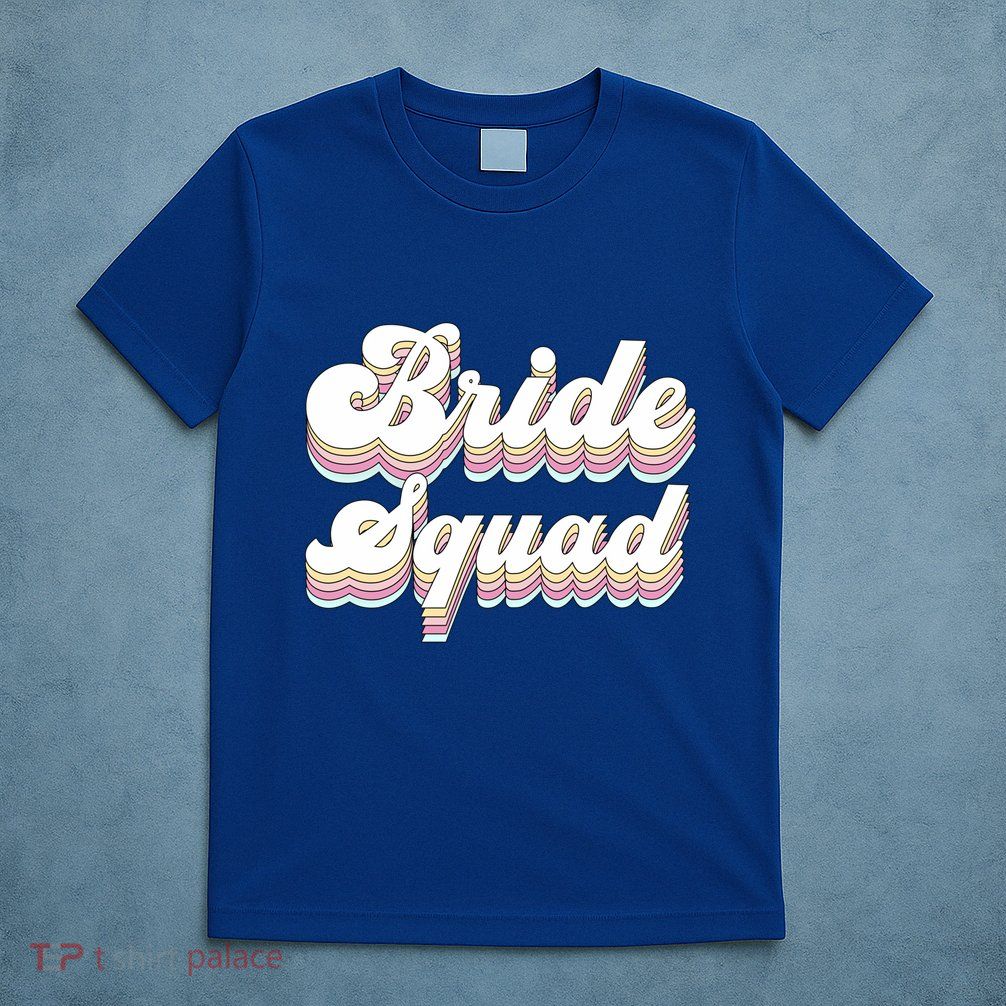 Bride Squad Retro Bachelorette Party Bridesmaids Meaningful Gift T-Shirt