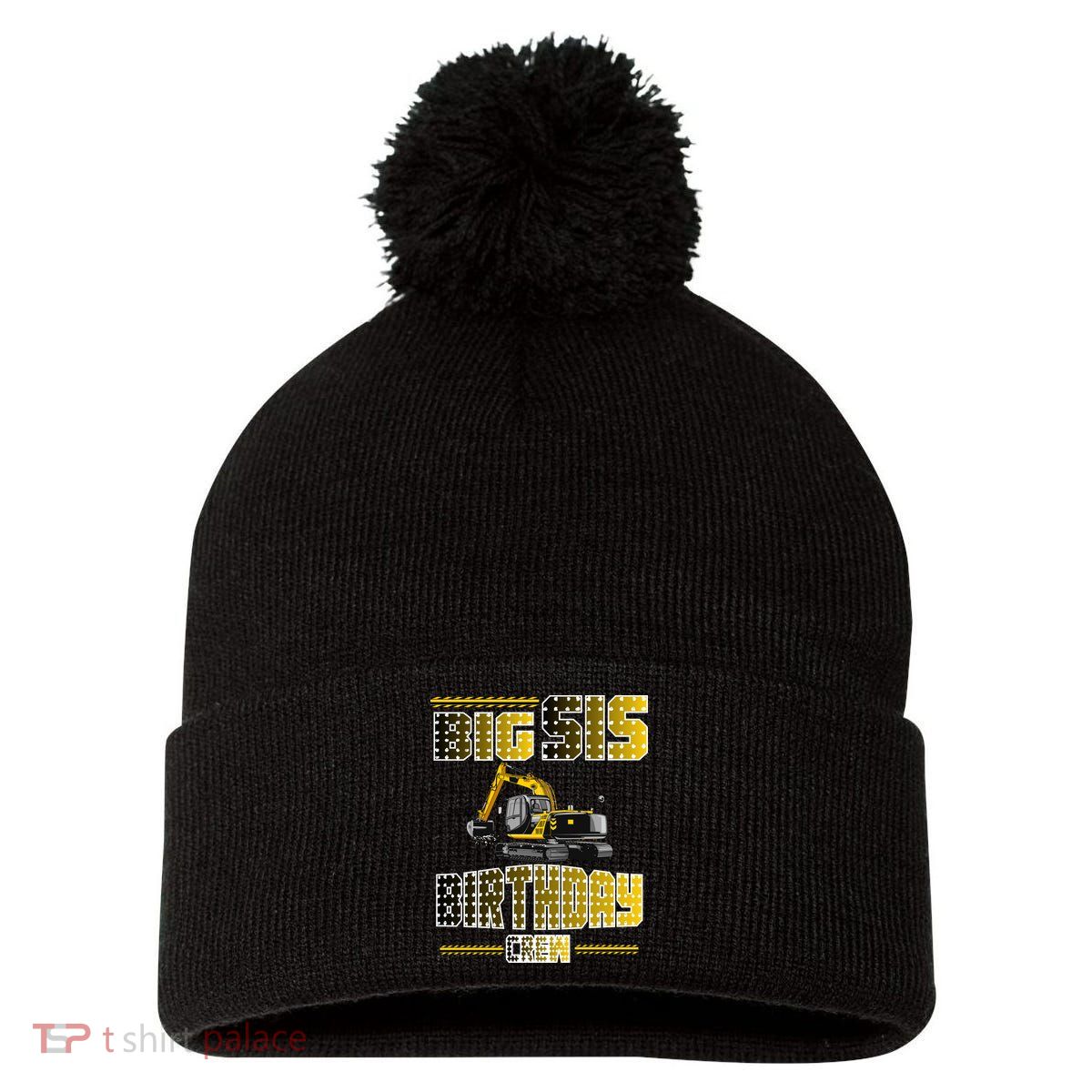 Big Sis Sister Birthday Crew Party Excavator Pom Pom 12in Knit Beanie