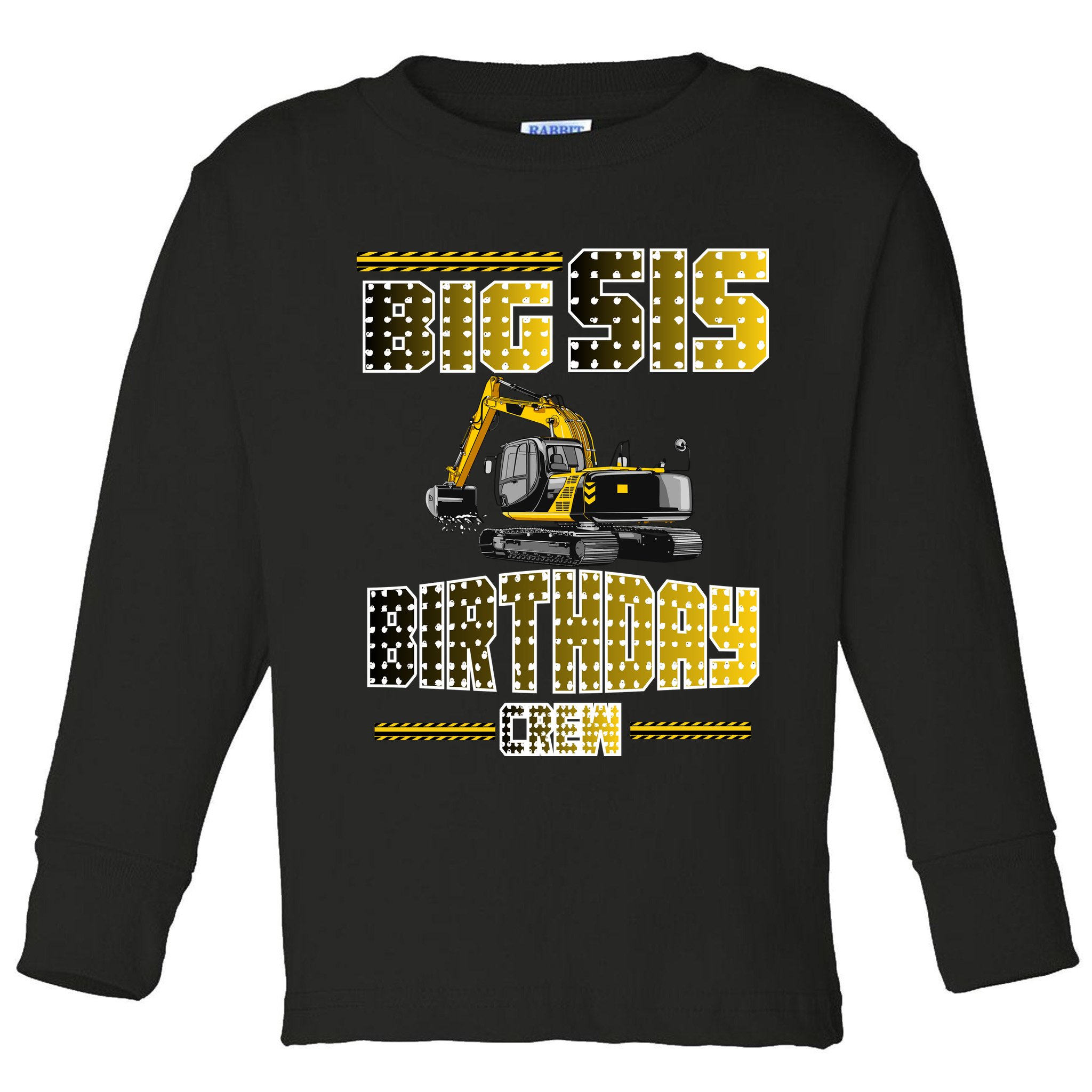 Big Sis Sister Birthday Crew Party Excavator Toddler Long Sleeve Shirt
