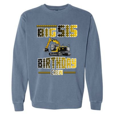 Big Sis Sister Birthday Crew Party Excavator Garment-Dyed Sweatshirt