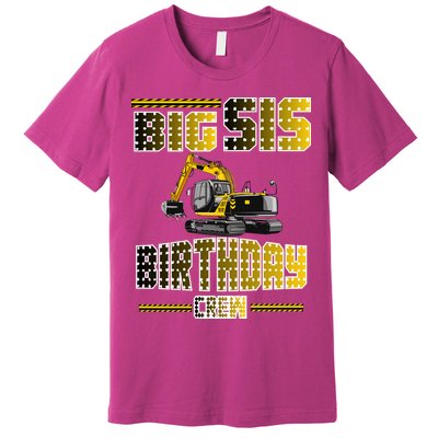 Big Sis Sister Birthday Crew Party Excavator Premium T-Shirt