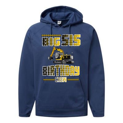 Big Sis Sister Birthday Crew Party Excavator Performance Fleece Hoodie