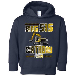 Big Sis Sister Birthday Crew Party Excavator Toddler Hoodie