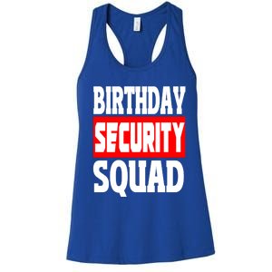 Birthday Security Squad Of Funny Birthday Squad Family Party Gift Women's Racerback Tank