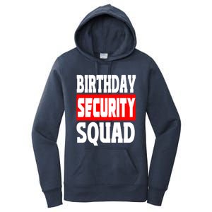 Birthday Security Squad Of Funny Birthday Squad Family Party Gift Women's Pullover Hoodie