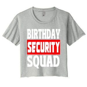 Birthday Security Squad Of Funny Birthday Squad Family Party Gift Women's Crop Top Tee