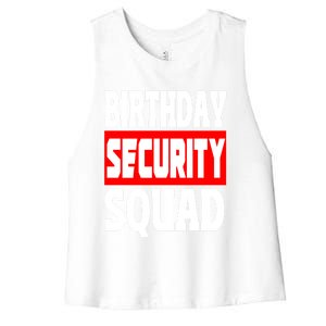 Birthday Security Squad Of Funny Birthday Squad Family Party Gift Women's Racerback Cropped Tank