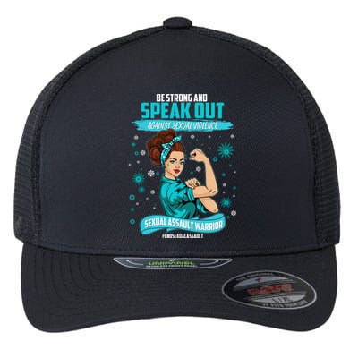 Be Strong Speak Out Against Sexual Violence Sexual Assault Warrior Flexfit Unipanel Trucker Cap