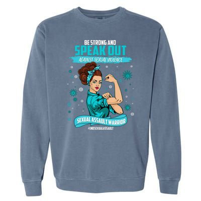 Be Strong Speak Out Against Sexual Violence Sexual Assault Warrior Garment-Dyed Sweatshirt