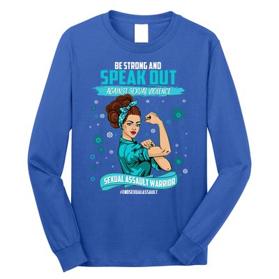 Be Strong Speak Out Against Sexual Violence Sexual Assault Warrior Long Sleeve Shirt