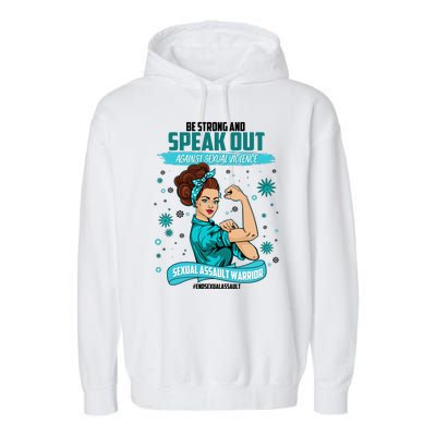 Be Strong Speak Out Against Sexual Violence Sexual Assault Warrior Garment-Dyed Fleece Hoodie