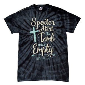 Basket Stuffers Spoiler Alert Tomb Was Empty Tie-Dye T-Shirt