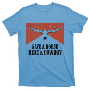 Bull Skull Save A Horse Ride A Cow Western Country Gift T-Shirt