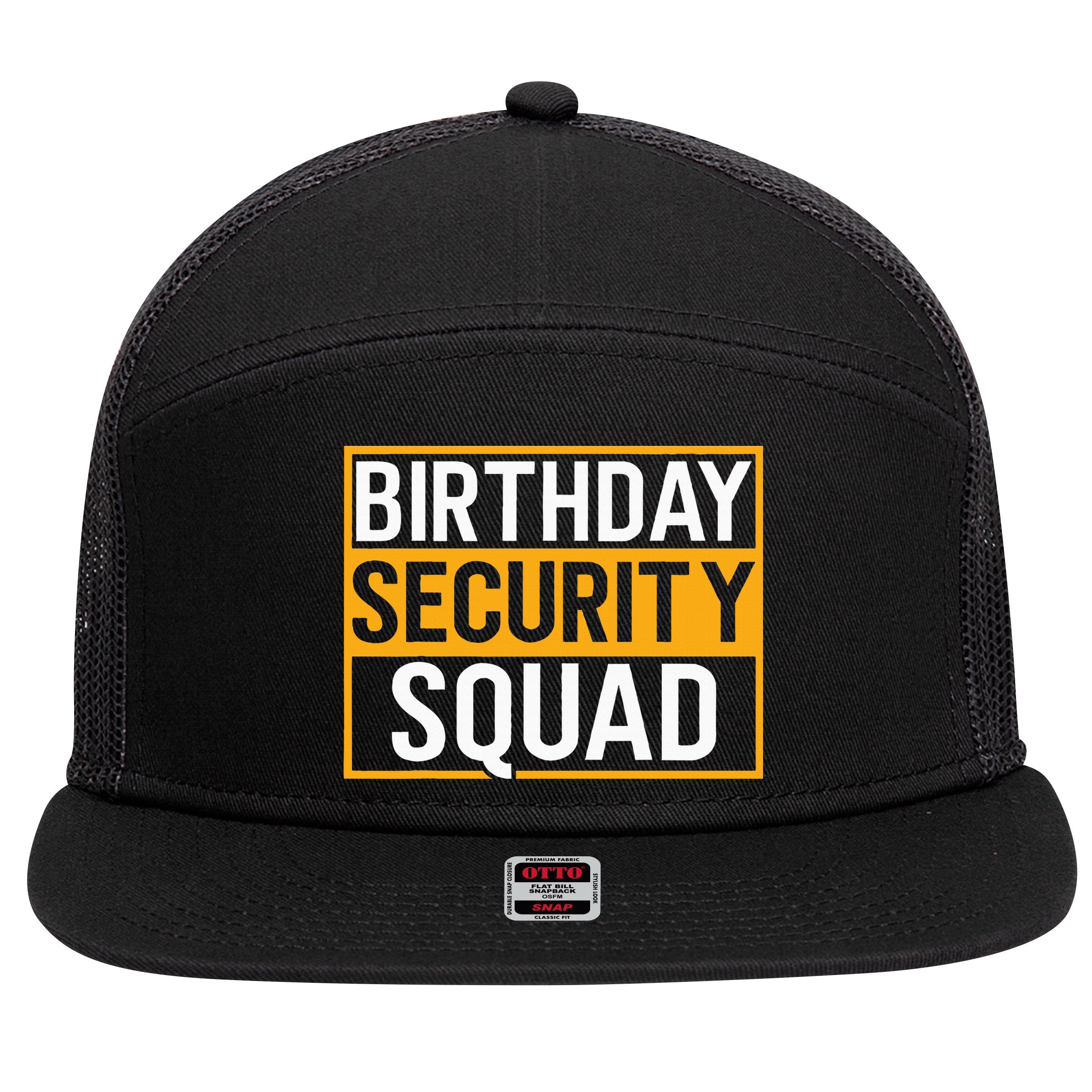 Birthday Security Squad Funny Family Party Best Ever 7 Panel Mesh Trucker Snapback Hat