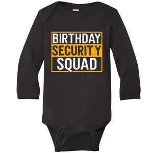 Birthday Security Squad Funny Family Party Best Ever Baby Long Sleeve Bodysuit