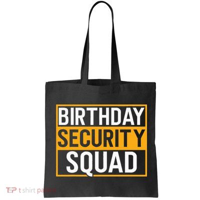 Birthday Security Squad Funny Family Party Best Ever Bag