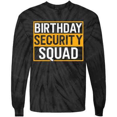 Birthday Security Squad Funny Family Party Best Ever Tie-Dye Long Sleeve Shirt