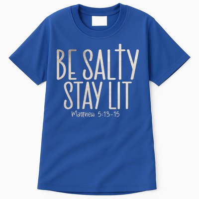 Be Salty Stay Lit Matthew 51316 Tall T-Shirt