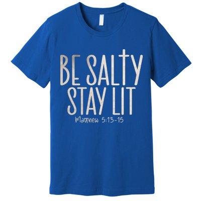 Be Salty Stay Lit Matthew 51316 Premium T-Shirt