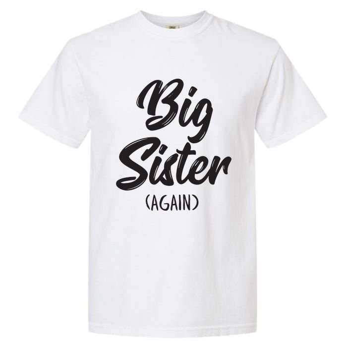 Big Sister Shirts For Girls Kids Big Sis Again Garment-Dyed Heavyweight T-Shirt