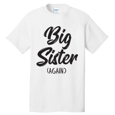 Big Sister Shirts For Girls Kids Big Sis Again Tall T-Shirt