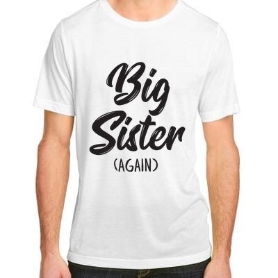 Big Sister Shirts For Girls Kids Big Sis Again Adult ChromaSoft Performance T-Shirt