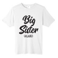 Big Sister Shirts For Girls Kids Big Sis Again Tall Fusion ChromaSoft Performance T-Shirt