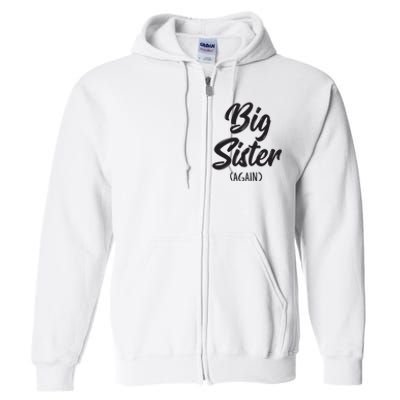 Big Sister Shirts For Girls Kids Big Sis Again Full Zip Hoodie