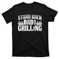 BBQ Smoker Stand Back Dad Is Grilling T-Shirt