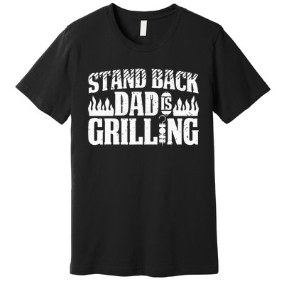 BBQ Smoker Stand Back Dad Is Grilling Premium T-Shirt