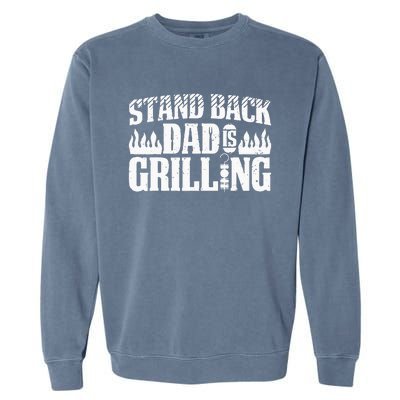 BBQ Smoker Stand Back Dad Is Grilling Garment-Dyed Sweatshirt