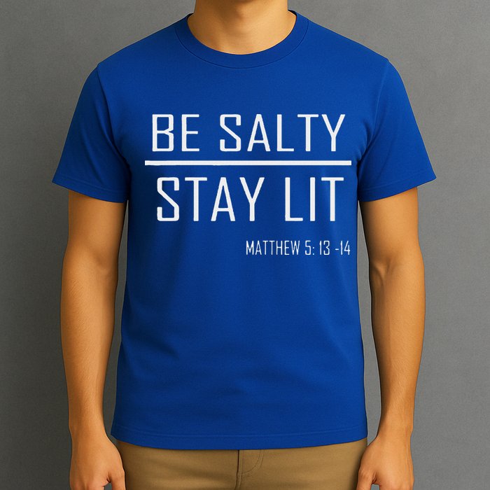 Be Salty Stay Lit T-Shirt