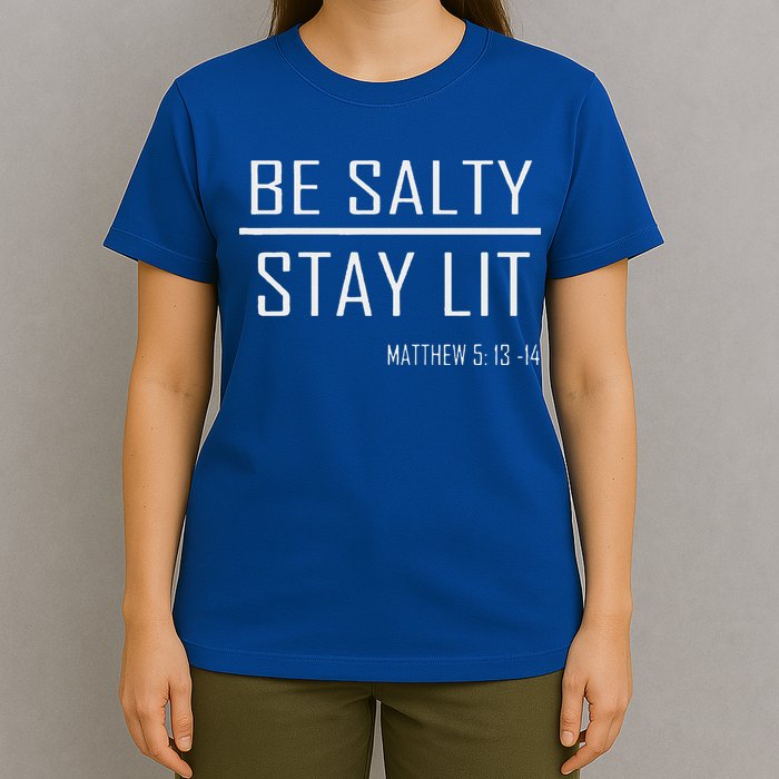 Be Salty Stay Lit T-Shirt