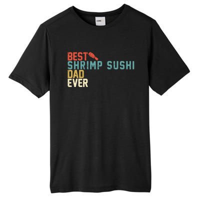 Best Shrimp Sushi Dad Ever Gift Retro Vintage Funny Gift Tall Fusion ChromaSoft Performance T-Shirt