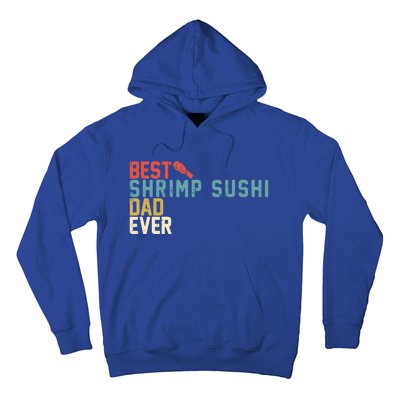 Best Shrimp Sushi Dad Ever Gift Retro Vintage Funny Gift Hoodie