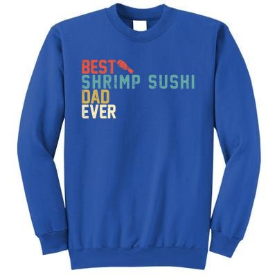 Best Shrimp Sushi Dad Ever Gift Retro Vintage Funny Gift Sweatshirt