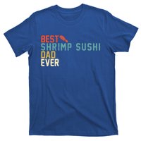 Best Shrimp Sushi Dad Ever Gift Retro Vintage Funny Gift T-Shirt