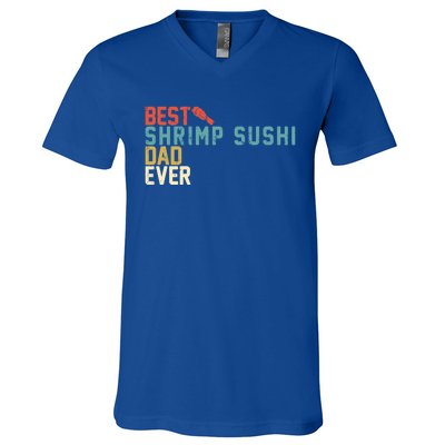 Best Shrimp Sushi Dad Ever Gift Retro Vintage Funny Gift V-Neck T-Shirt