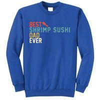 Best Shrimp Sushi Dad Ever Gift Retro Vintage Funny Gift Tall Sweatshirt