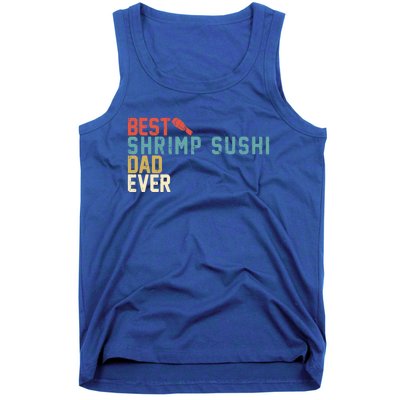 Best Shrimp Sushi Dad Ever Gift Retro Vintage Funny Gift Tank Top